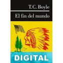 El fin del mundo T. C. Boyle