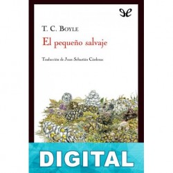 El pequeño salvaje T. C. Boyle