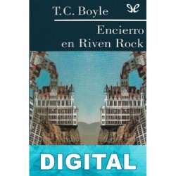 Encierro en Riven Rock T. C. Boyle