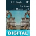 Encierro en Riven Rock T. C. Boyle