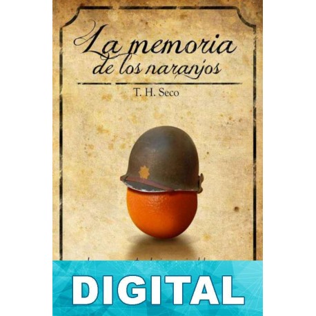 La memoria de los naranjos T. H. Seco