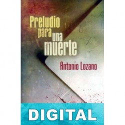 Preludio para una muerte Antonio Lozano