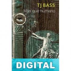 Más que humano T. J. Bass