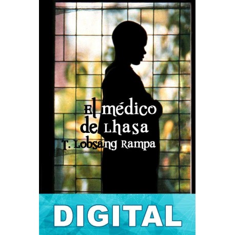 El médico de Lhasa T. Lobsang Rampa