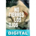 No cierres los ojos T. R. Ragan