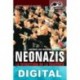 Neonazis. La seducción de la svástica Antonio Luis Moyano
