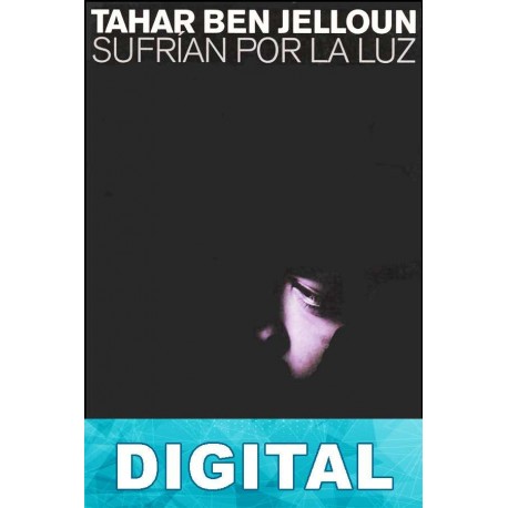 Sufrían por la luz Tahar Ben Jelloun