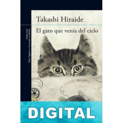 El gato que venía del cielo Takashi Hiraide