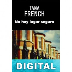 No hay lugar seguro Tana French