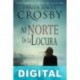 Al norte de la locura Tanya Anne Crosby