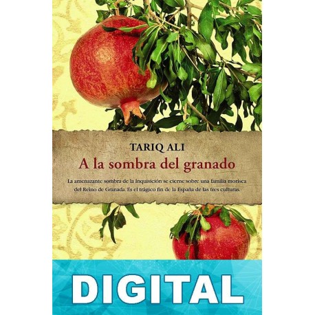 A la sombra del granado Tariq Ali