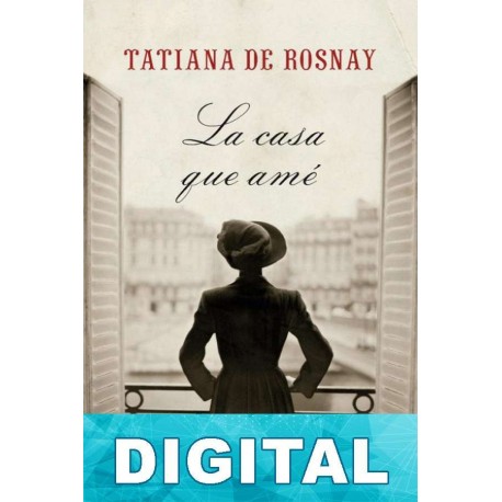 La casa que amé Tatiana de Rosnay
