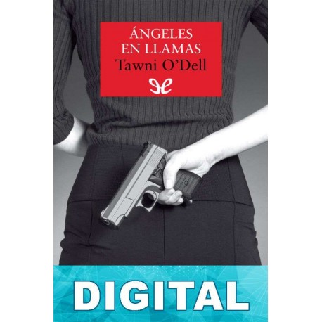 Ángeles en llamas Tawni O’Dell