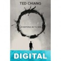 La historia de tu vida Ted Chiang
