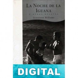 La noche de la iguana y otros relatos Tennessee Williams
