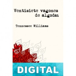 Veintisiete vagones de algodón Tennessee Williams