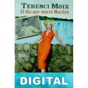 El día que murió Marilyn Terenci Moix