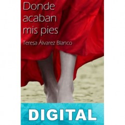 Donde acaban mis pies Teresa Álvarez Blanco