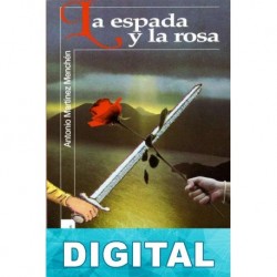 La espada y la rosa Antonio Martínez Menchén