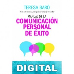 Manual de la comunicación personal de éxito Teresa Baró