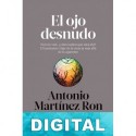El ojo desnudo Antonio Martínez Ron