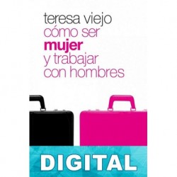 Cómo ser mujer y trabajar con hombres Teresa Viejo