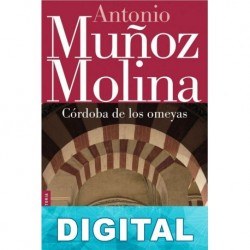 Córdoba de los omeyas Antonio Muñoz Molina