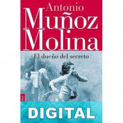 El dueño del secreto Antonio Muñoz Molina