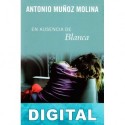 En ausencia de Blanca Antonio Muñoz Molina