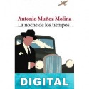 La noche de los tiempos Antonio Muñoz Molina