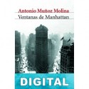 Ventanas de Manhattan Antonio Muñoz Molina