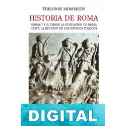 Historia de Roma. Libros I y II Theodor Mommsen