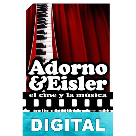El cine y la música Theodor W. Adorno & Hanns Eisler
