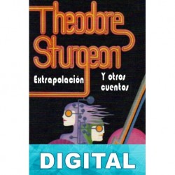 Extrapolación y otros cuentos Theodore Sturgeon