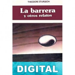 La barrera y otros relatos Theodore Sturgeon