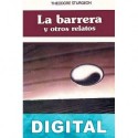 La barrera y otros relatos Theodore Sturgeon