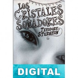 Los cristales soñadores Theodore Sturgeon