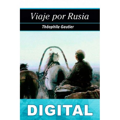 Viaje por Rusia Théophile Gautier