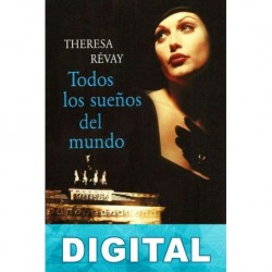Todos los sueños del mundo Theresa Révay