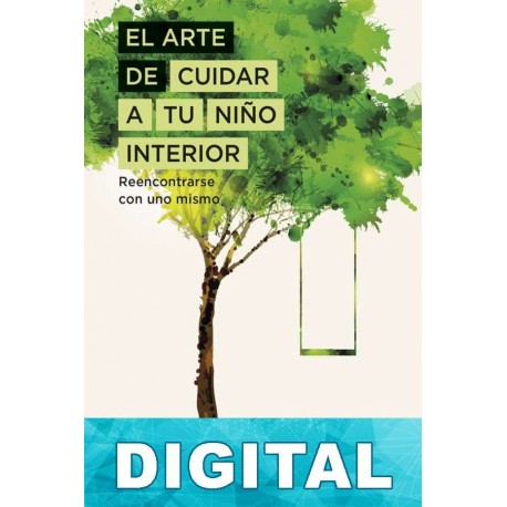 El arte de cuidar a tu niño interior Thich Nhat Hanh