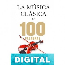 La música clásica en 100 palabras Thierry Geffrotin