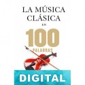 La música clásica en 100 palabras Thierry Geffrotin