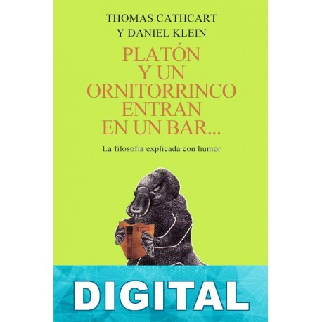 Platón y un ornitorrinco entran en un bar… Thomas Cathcart & Daniel Klein