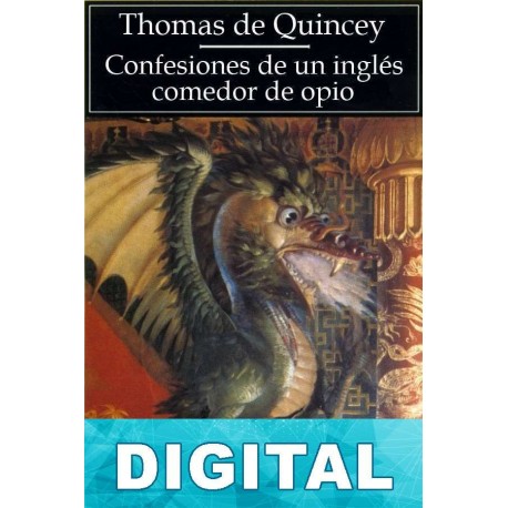 Confesiones de un inglés comedor de opio Thomas de Quincey