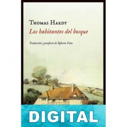 Los habitantes del bosque (Trad. Miguel Ángel Pérez Pérez) Thomas Hardy