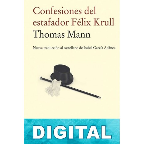 Confesiones del estafador Félix Krull Thomas Mann