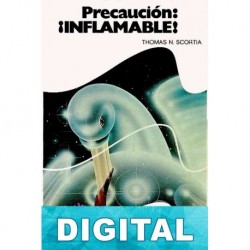Precaución: ¡Inflamable! Thomas N. Scortia