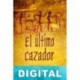 El último cazador Antonio Pérez Henares