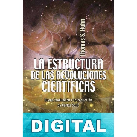 La estructura de las revoluciones científicas (trad. Carlos Solís) Thomas S. Kuhn