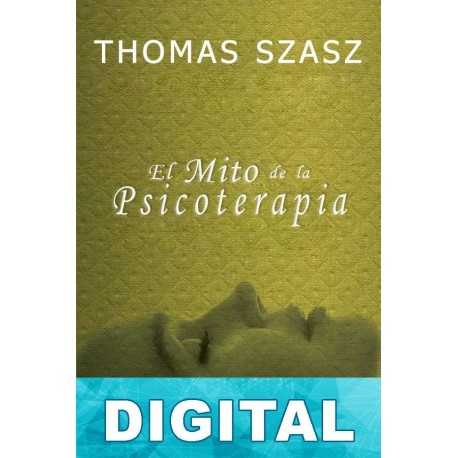 El mito de la psicoterapia Thomas Szasz